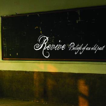 Revive  - Beliefs Of An Old Past