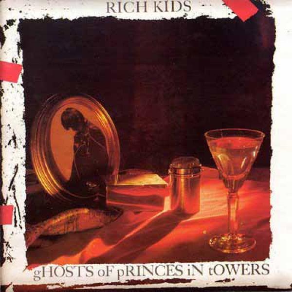 Rich Kids - Ghosts Of Princes In Towers