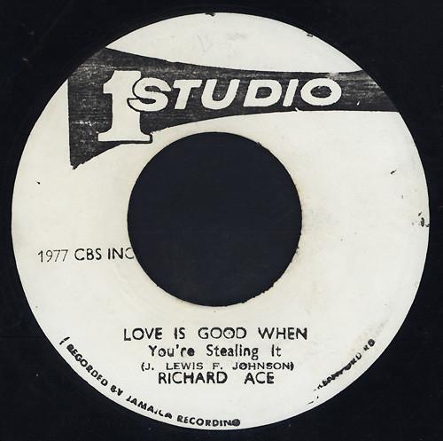 Richard Ace - Love Is Good When You're Stealing It