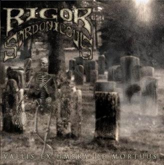 Rigor Sardonicous - Vallis Ex Umbra De Mortuus