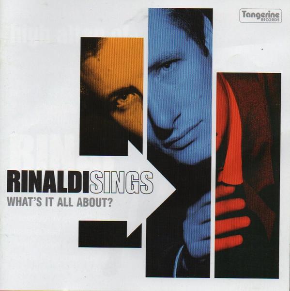 Rinaldi Sings - What's It All About?