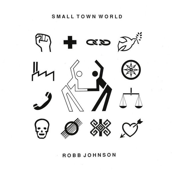 Robb Johnson - Small Town World