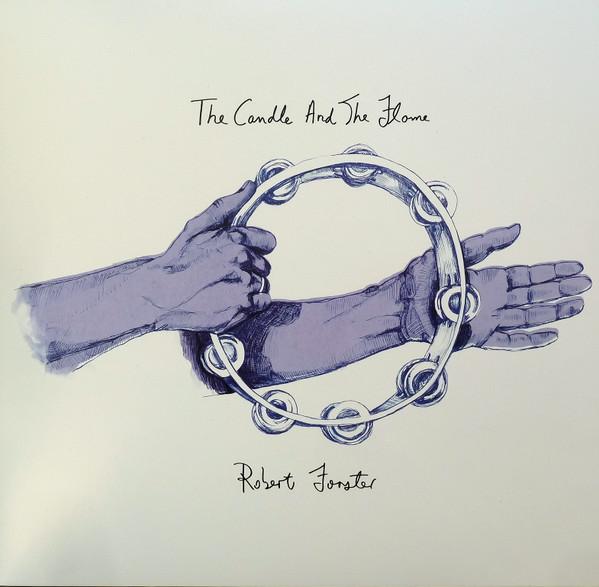 Robert Forster - The Candle And The Flame