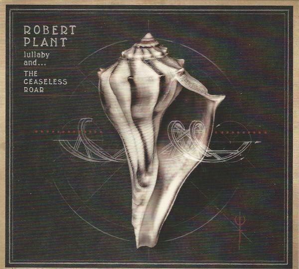Robert Plant And The Sensational Space Shifters - Lullaby And... The Ceaseless Roar