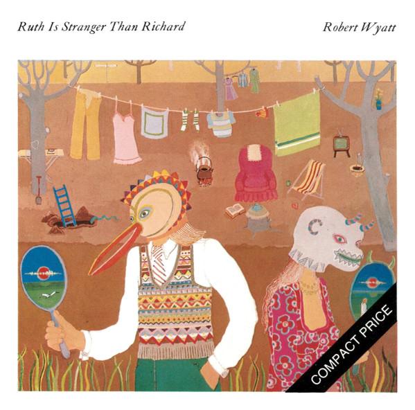 Robert Wyatt - Ruth Is Stranger Than Richard