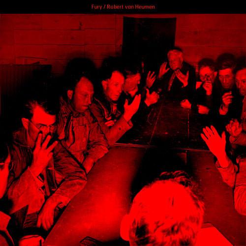 Robert van Heumen - Fury