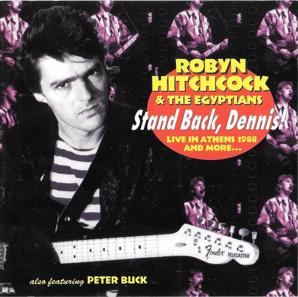 Robyn Hitchcock & The Egyptians - Stand Back, Dennis!