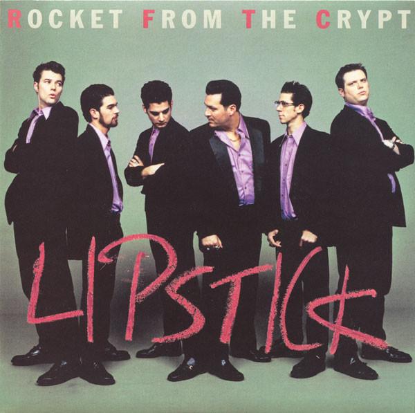 Rocket From The Crypt - Lipstick