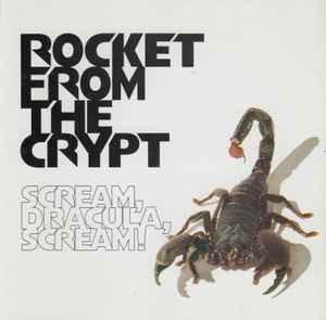 Rocket From The Crypt - Scream, Dracula, Scream!