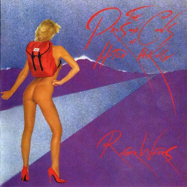 Roger Waters - The Pros And Cons Of Hitch Hiking