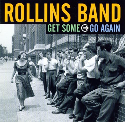 Rollins Band - Get Some Go Again