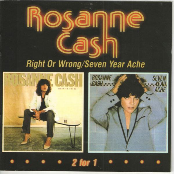Rosanne Cash - Right or Wrong / Seven Year Ache