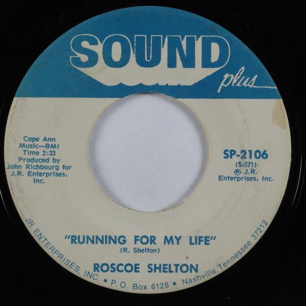 Roscoe Shelton - Running For My Life / There's A Heartbreak Somewhere