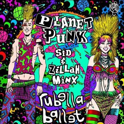 Rubella Ballet - Planet Punk