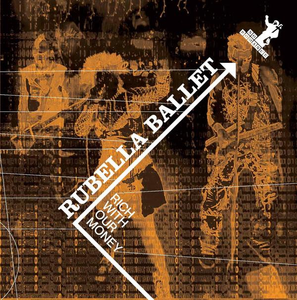 Rubella Ballet - Rich With Our Money
