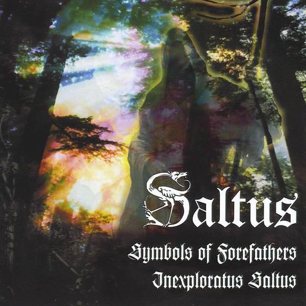 Saltus - Symbols Of Forefathers / Inexploratus Saltus