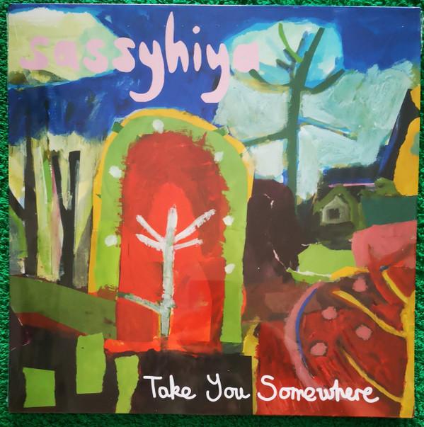 Sassyhiya - Take You Somewhere