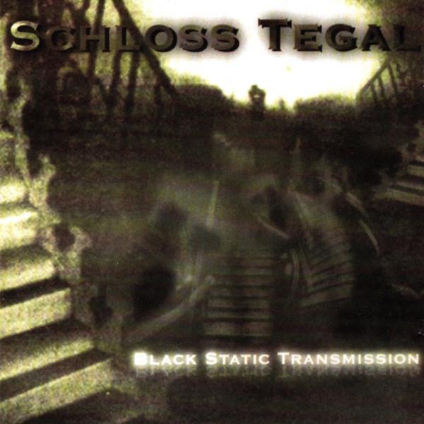 Schloss Tegal - Black Static Transmission