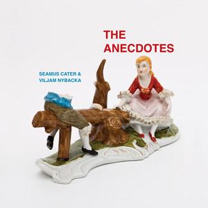 Seamus Cater, Viljam Nybacka - The Anecdotes