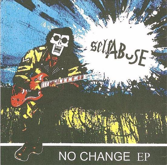 Self Abuse (2) - No Change EP