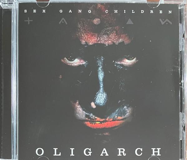 Sex Gang Children - OLIGARCH