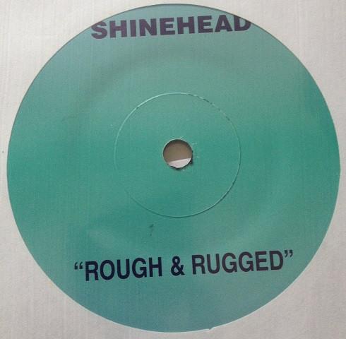 Shinehead - Rough & Rugged