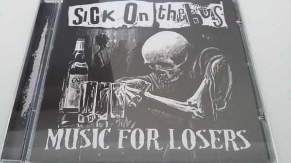 Sick On The Bus - Music For Losers