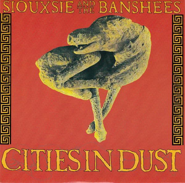 Siouxsie & The Banshees - Cities In Dust