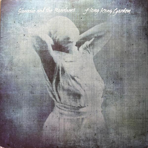 Siouxsie & The Banshees - Hong Kong Garden