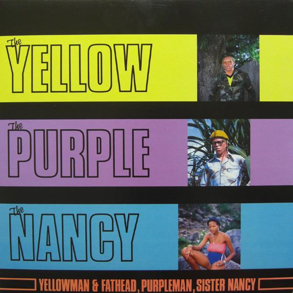 Sister Nancy, Purpleman, Yellowman & Fathead - The Yellow, The Purple And The Nancy