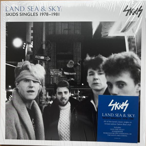 Skids - Land, Sea & Sky (Skids Singles 1978-1981)