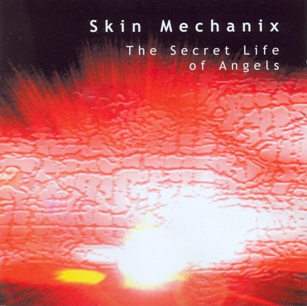 Skin Mechanix - The Secret Life Of Angels