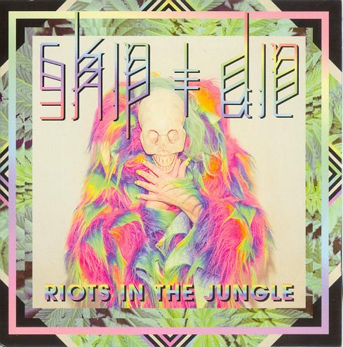 Skip & Die - Riots In The Jungle