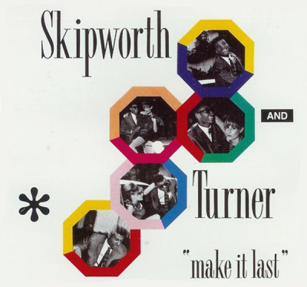 Skipworth & Turner - Make It Last
