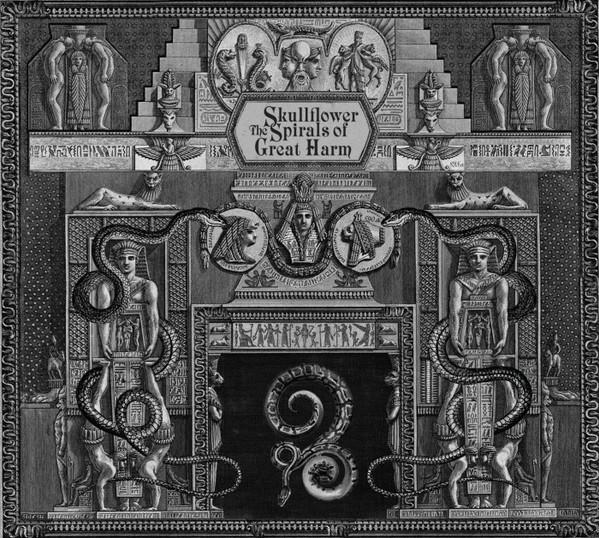 Skullflower - The Spirals Of Great Harm