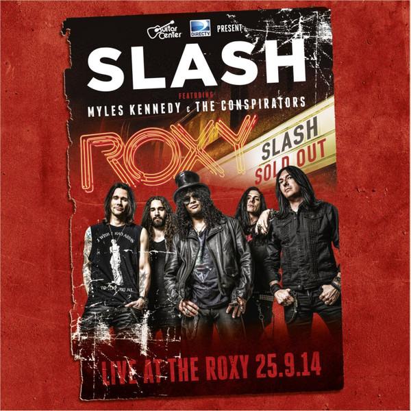 Slash (3), Myles Kennedy, The Conspirators - Live At The Roxy 25.9.14
