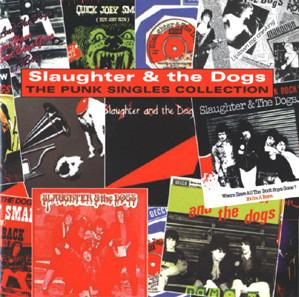 Slaughter And The Dogs - The Punk Singles Collection