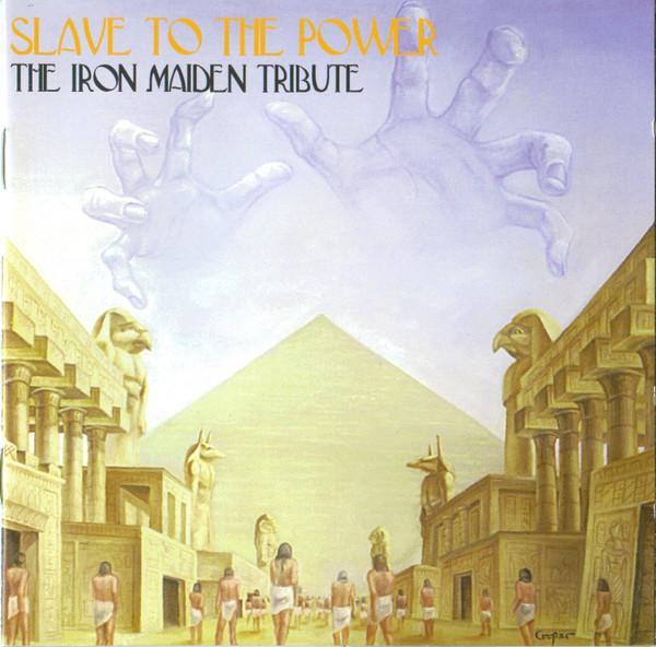  - Slave To The Power: The Iron Maiden Tribute