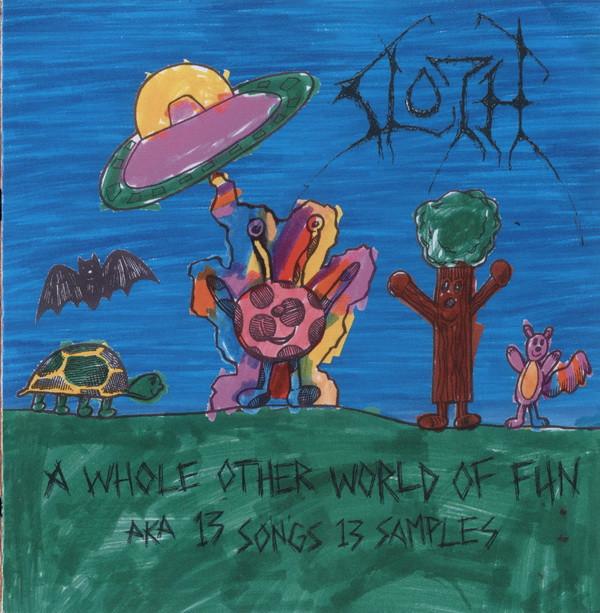 Sloth (6) - A Whole Other World Of Fun AKA 13 Songs 13 Samples