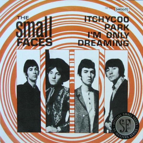Small Faces - Itchycoo Park / I'm Only Dreaming