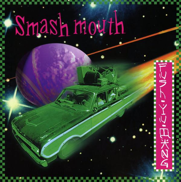 Smash Mouth - Fush Yu Mang