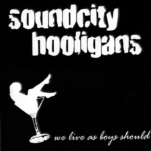 Soundcity Hooligans - We Live As Boys Should