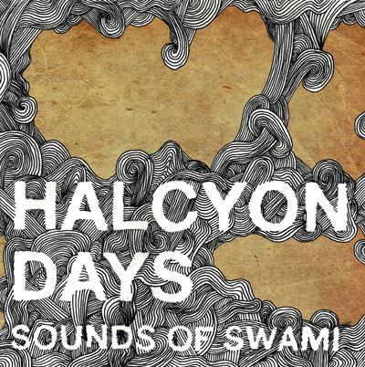 Sounds Of Swami - Halcyon Days