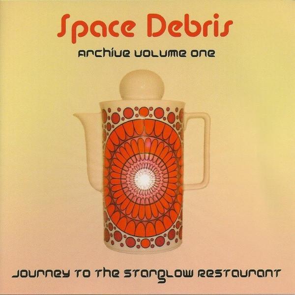 Space Debris - Archive Volume 1 - Journey To The Starglow Restaurant