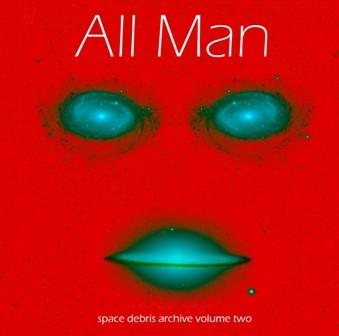 Space Debris - Archive Volume 2 - All Man