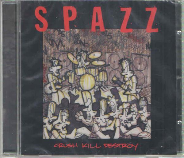 Spazz - Crush Kill Destroy