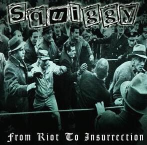 Squiggy - From Riot To Insurrection