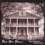 Stace England And The Salt Kings - Salt Sex Slaves