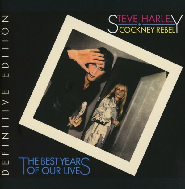 Steve Harley & Cockney Rebel - The Best Years Of Our Lives - Definitive Edition