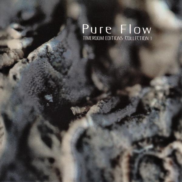 Steve Roach - Pure Flow (Timeroom Editions Collection 1)